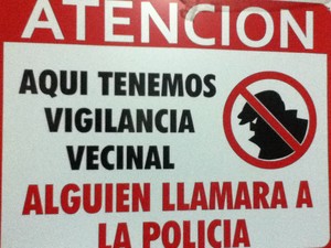 Aquí tenemos vigilancia vecinal.